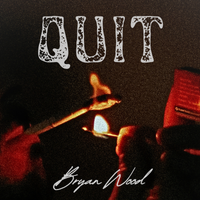 Quit by Bryan Wood