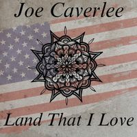 Land That I Love by Joe Caverlee