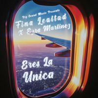 Eres La Única  by Fina Lealtad 