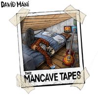 The Mancave Tapes by Davíð Máni