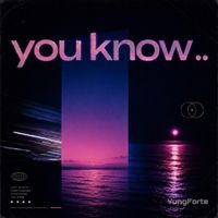 You Know by Yung Forte