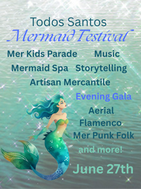 Todos Santos Mermaid Festival / Festival de las Sirenas