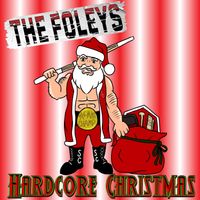 Hardcore Christmas by The Foleys