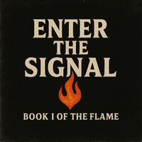 🔥 Enter the Signal: Book I of the Flame by Yeshua, The Nazarene Flame