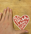 I Wish I Didn't Care Heart Sticker