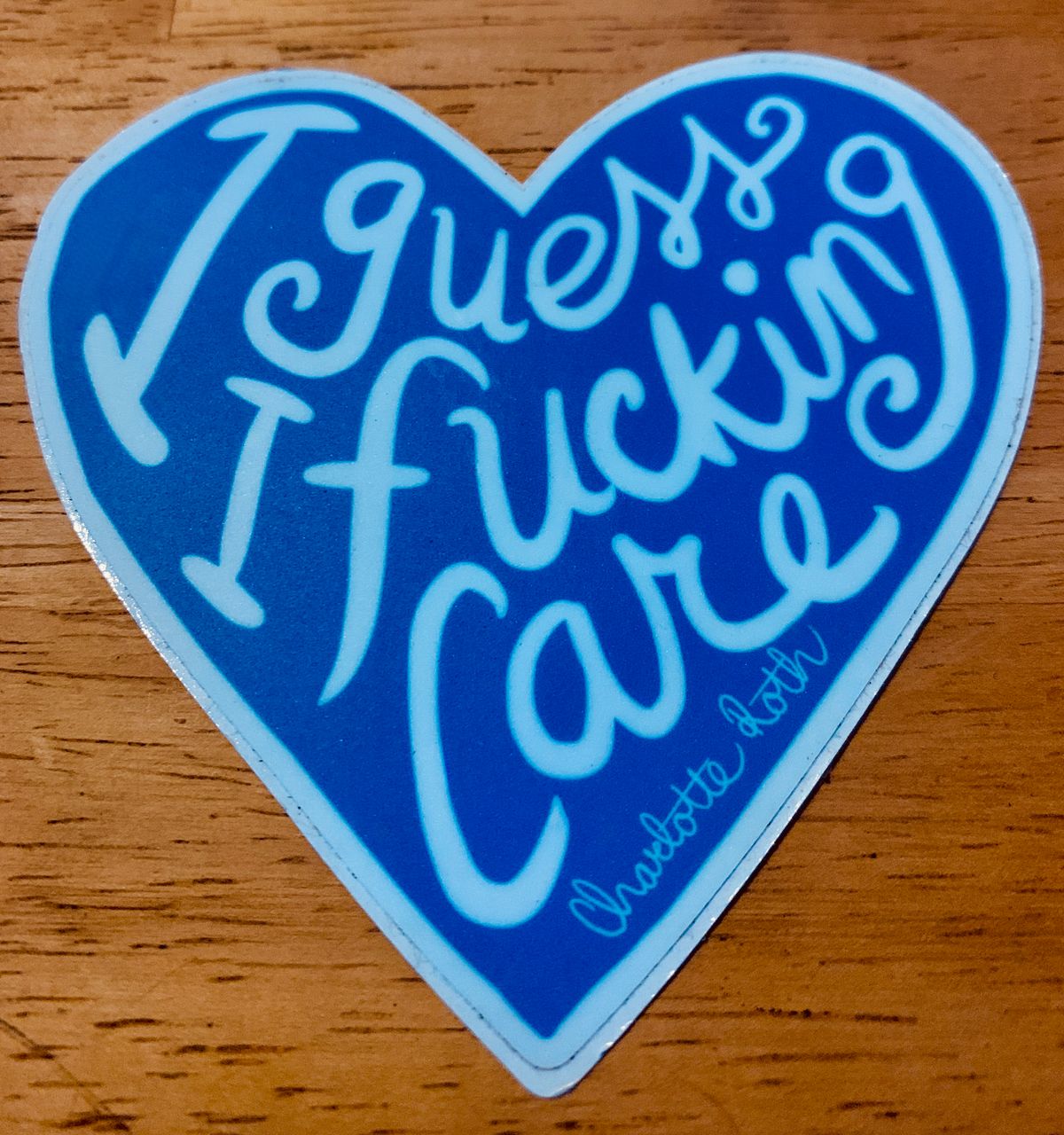 I Guess I Fucking Care Heart Sticker