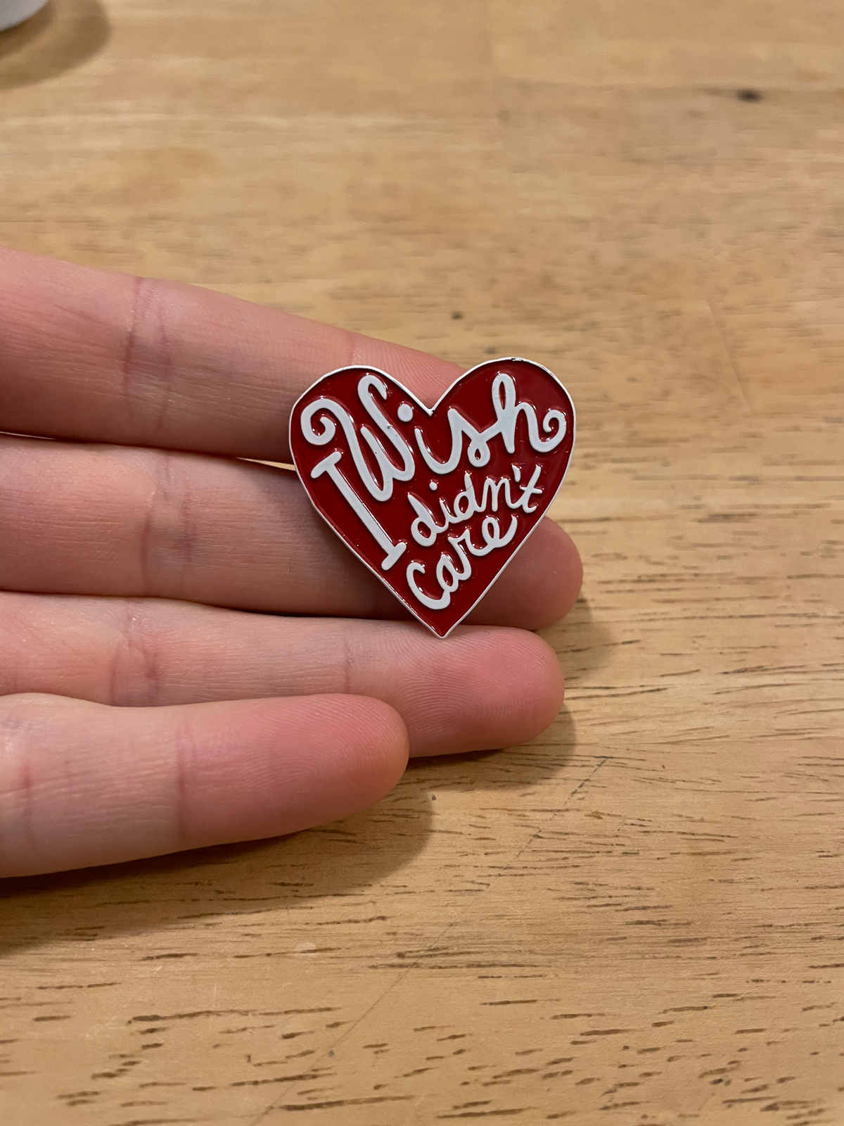 I Wish I Didn't Care Heart Pin