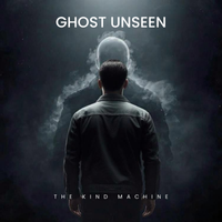 Ghost Unseen by The Kind Machine