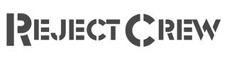 Reject Crew T-shirt