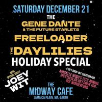 The Holiday Special: Starring Gene Dante, Freeloader, and The Daylilies, with special guest Joey Wit!