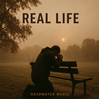 Real Life by Headwater Music