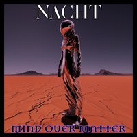 MIND OVER MATTER (MY 1ST LP) by NACHT