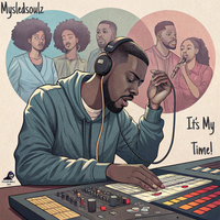 It's My Time by Mysledsoulz I.N.S