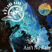 Ain't No Rain by G.E. Long Band