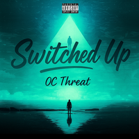 Switched Up by OC Threat