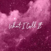 What I Call It by Ivyy