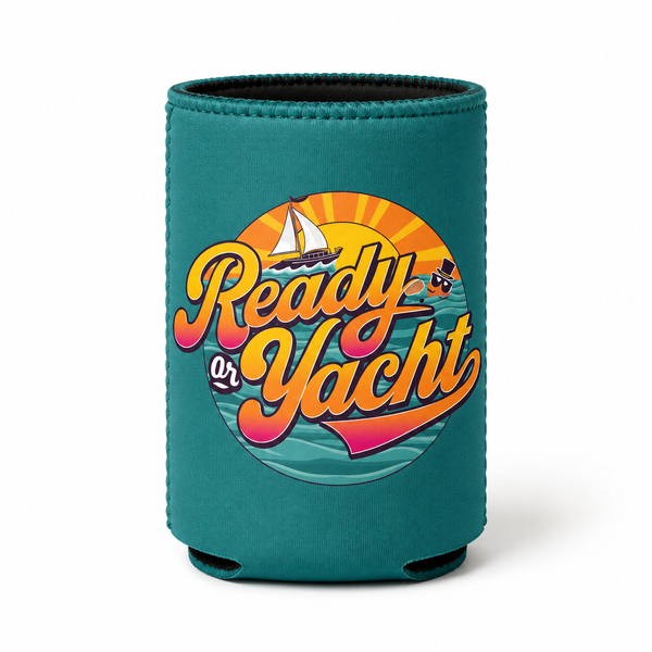 Ready or Yacht Koozie