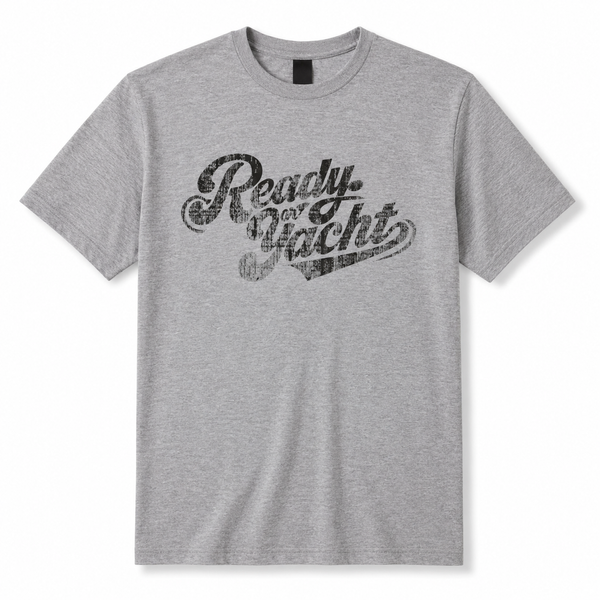 Ready or Yacht Gray Retro T-Shirt