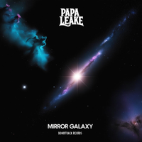 Mirror Galaxy / Papa Leake by Papa Leake