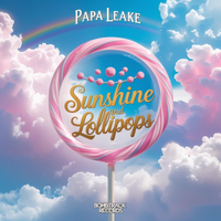 Sunshine and Lolipops / Papa Leake by Sneaky Leakey