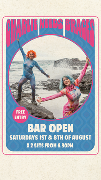Charlie Needs Braces - Bar Open Front Bar Residency!