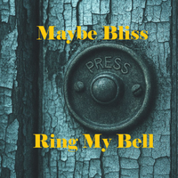 Ring My Bell by Maybe Bliss