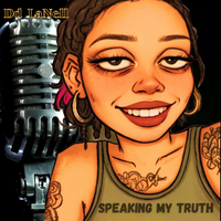 speaking my truth  by Dd LaNell