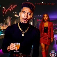Loves not enough by Houston