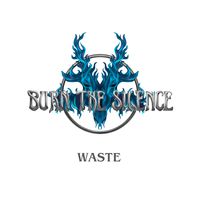 Waste by Burn The Silence