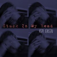 Stuck In My Head by Kepi Jensen