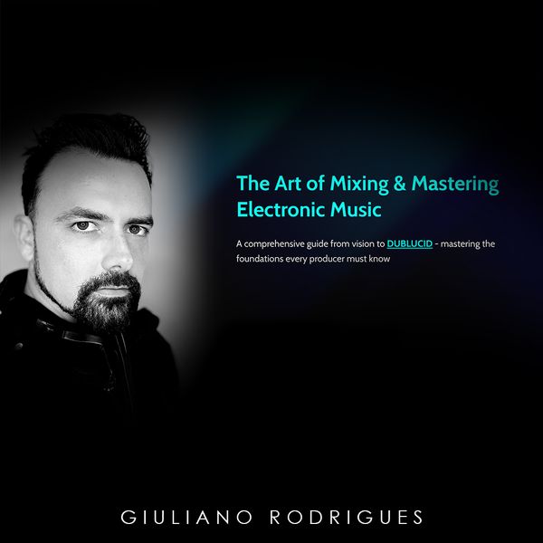 The Art Of Mixing & Mastering Electronic Music