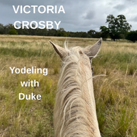 Yodeling with Duke by Victoria Crosby 