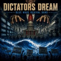 Dictators Dream by Blue Wave Revival Band