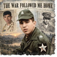 THE WAR FOLLOWED ME HOME by Blue Wave Revival Band