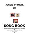 JESSIE PRIMER, JR SONG BOOK