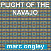 PLIGHT OF THE NAVAJO by Marc Ongley