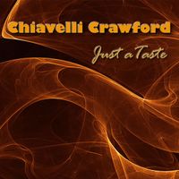 Just a Taste by Chiavelli Crawford