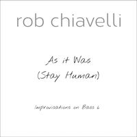 As It Was (Stay Human) by Rob Chiavelli
