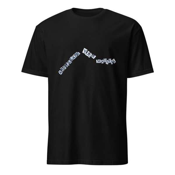 Articulate Your Madness T-Shirt