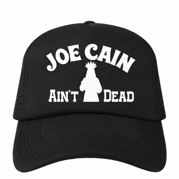 Joe Cain Ain’t Dead Trucker Hat