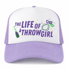 The Life of a Throw Girl Trucker Hat