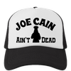 Joe Cain Ain’t Dead Trucker Hat
