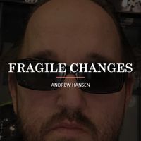 FRAGILE CHANGES by KREATIVE KAOS