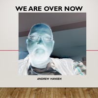 WE ARE OVER NOW by KREATIVE KAOS