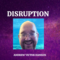 DISRUPTION by ANDREW VICTOR HANSEN