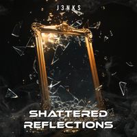 Shattered Reflections by J3NKS