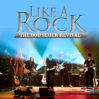 Like A Rock: The Bob Seger Revival