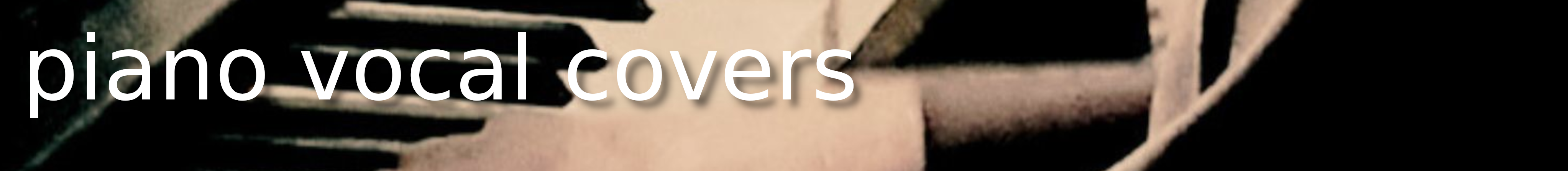 Piano Vocal Covers