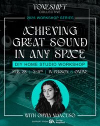 Tone Shift DIY Home Studio Workshop with Olivia Mancuso