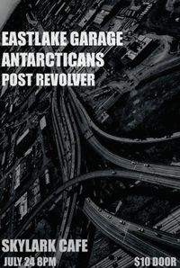 Antarcticans, Eastlake Garage, Post Revolver